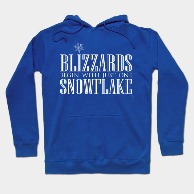 Blizzards Begin With Just One Snowflake Hoodie by chwbcc